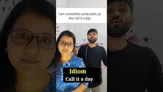 Idiom | Meaning of CALL IT A DAY | Daily use English Sentences | Preeti and Sachin | #shorts