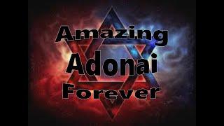 Amazing Adonai Forever - Praise Adonai, always, forever - Messianic Praise - Rejoice in the LORD