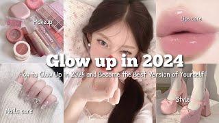 How to GLOW UP in 2024 🩷 and become the BEST version of Yourself