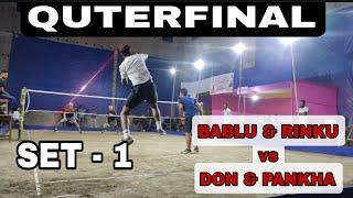 DON & PANKHA VS BABLU & RINKU || Quarterfinal || SET -1 || SHUTTLE LIFE ||