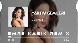 Cevher & Doğu Kılıç - Yaktım Gemileri ( Emre Kaşık Remix )