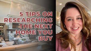 5 Tips on Researching the Next Home You Buy