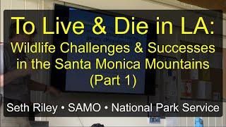 Seth Riley Santa Monica Mountains Conservation (Part 1 of 3)