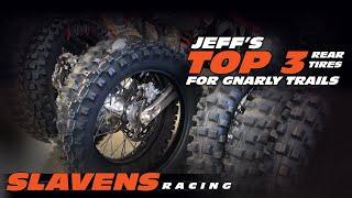 Slavens Racing - Jeff's Top 3 Rear Tires for Gnarly Trails