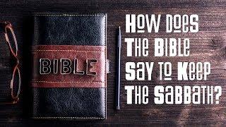 How Does The Bible Say to Keep The Sabbath? | Biblical Answers to Common Questions