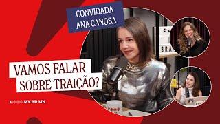 VAMOS FALAR SOBRE TRAIÇÃO? - Convidada : Ana Canosa