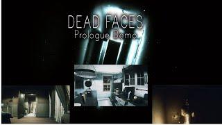 Dead Faces Prologue Demo [psychological horror game]