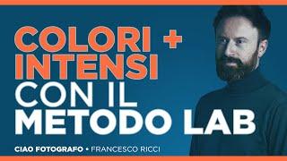 Colori più intensi con il metodo Lab [post produzione fotografica]