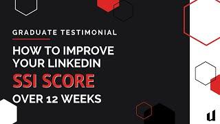 How To Improve Your LinkedIn SSI Score Over 12 Weeks | Uvaro Graduate Testimonial