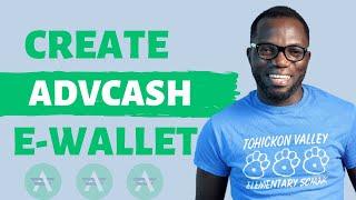 How To Create and Verify Your Advcash Account [Step By Step]