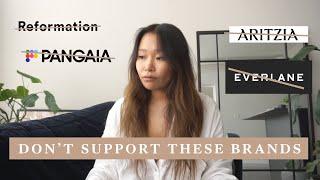 BRANDS I NO LONGER SUPPORT | pangaia, reformation, aritzia, everlane