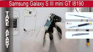 How to disassemble  Samsung Galaxy S3 mini GT-I8190 Take Apart, Tutorial