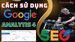 Cách Sử Dụng Google Analytics 4 Xem Traffic User Vào Website Mới Nhất 2025 (Giao Diện Mới)