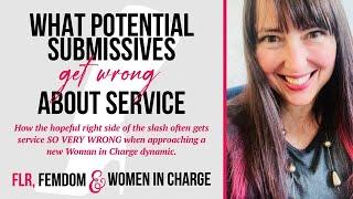 What Potential Submissives Get Wrong About Service: FLR, FemDom & Women in Charge