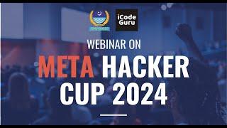 Webinar on Meta Hacker Cup 2024 | iCodeGuru x UAF