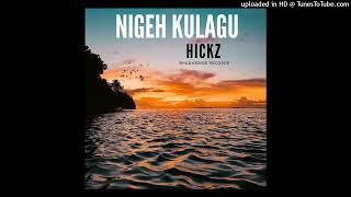 Nigeh kulagu | Hickz | Solo vibez 2022