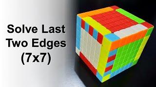 How to Solve Last Two Edges in a 7x7 Rubik’s Cube