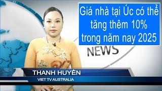 TIN 3PM 02-06-2025: Giá nhà tại Úc có thể tăng thêm 10% trong năm nay 2025