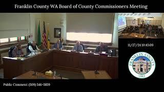 11/27/2024 Franklin County WA Commissioners Meeting and Workshop