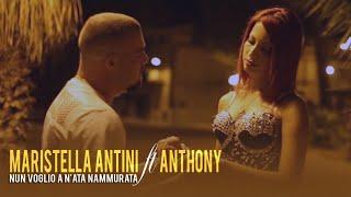 Maristella Antini Ft. Anthony - Nun Voglio A N'ata Nammurata (Video Ufficiale 2017)