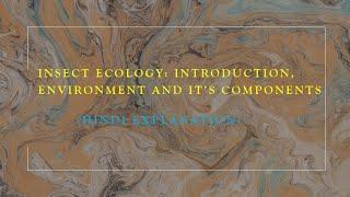 Insect Ecology: Introduction, Environment and it's Components | ENTO | Hindi Explanation