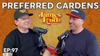 David from Preferred Gardens | James Loud Podcast EP#97