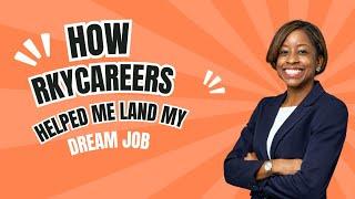 HOW RKY CAREERS HELPED ME LAND MY DREAM JOBS.