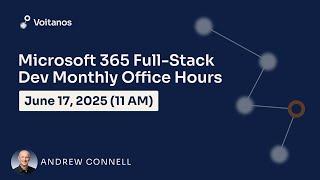 Microsoft 365 Full-Stack Developer Office Hours - June 2025
