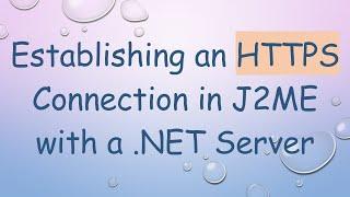 Establishing an HTTPS Connection in J2ME with a .NET Server