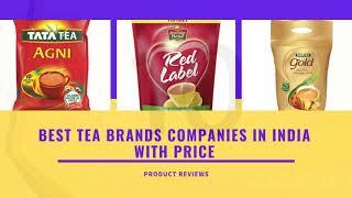 Best tea brands companies in India with price | Top 10 famous selling tea brands in India