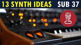 13 Synth tips and ideas, not just for Moog's Sub 37 / Subsequent 37 / Tutorial