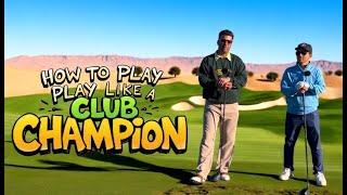 HOW TO PLAY GOLF LIKE A CLUB CHAMPION