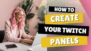 How To Make Epic Twitch Panels (It's Super Easy!)