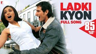 Ladki Kyon | Full Song | Hum Tum | Saif Ali Khan, Rani Mukerji | Alka Yagnik, Shaan | Jatin-Lalit