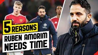 5 Reasons Why Ruben Amorim Needs Time At Manchester United