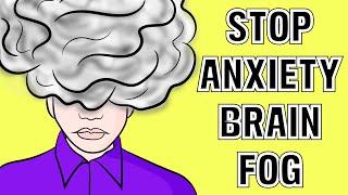 The 8 Most Effective Techniques for Anxiety Brain Fog