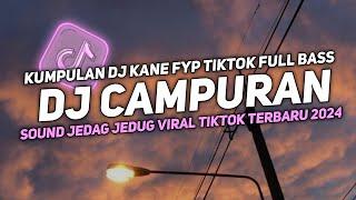 DJ CAMPURAN VIRAL TIK TOK 2024 JEDAG JEDUG FULL BASS TERBARU