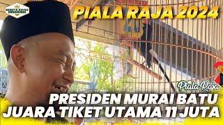 HABIS BANYAK‼️ PRESIDEN MURAI BATU JUARA TIKET UTAMA 11 JUTA PIALA RAJA 2024 #beritakicau