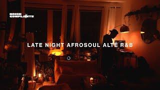 Late Night Afrobeats Mix | Alté R&B Afrosoul| Wizkid, Burna Boy, Tems, Rema, Oxlade