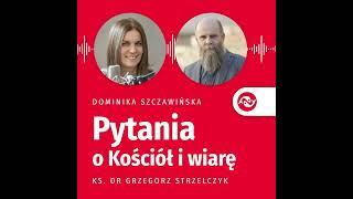 Po co dogmaty? Jak odróżnić rdzeń wiary od konkluzji, które wyciągamy z tego rdzenia?