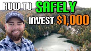 How To Safely Invest $1,000 Today!