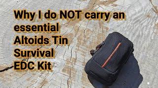 Why I do NOT CARRY an ALTOIDS tin survival EDC