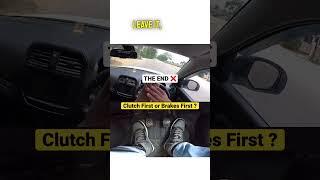 Case Closed  Clutch First or Brakes First ?