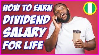 How to earn dividend salary for life with Dividend investing | Invest in Nigeria