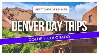 Denver Day Trips: Golden, Colorado