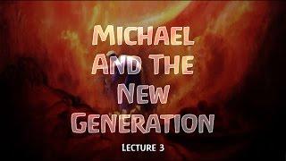 Rudolf Steiner - Michael And The New Generation - Lecture 3