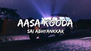 Aasa Kooda - Sai Abhyankkar, Sai Smriti (Lyrics)