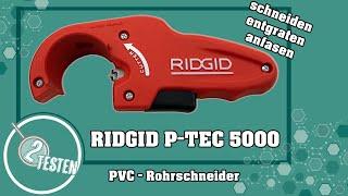 Ridgid P-TEC 5000 Test - PVC Rohrschneider | 3in1: Schneiden, entgraten & anfasen | deutsch 2testen