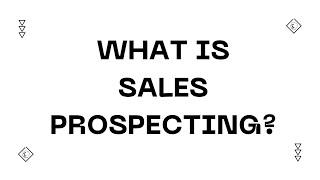 What is Sales Prospecting?