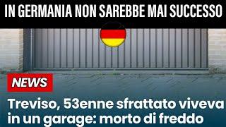 Nord Italia: morire in un garage a 53 anni. Racconto e faccio un confronto con la Germania.